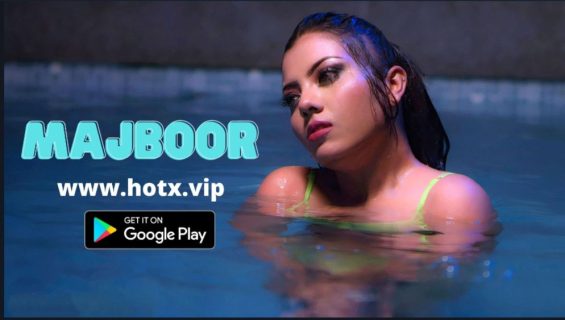 MajBoor 2022 HotX Vip Hindi Hot Short Film