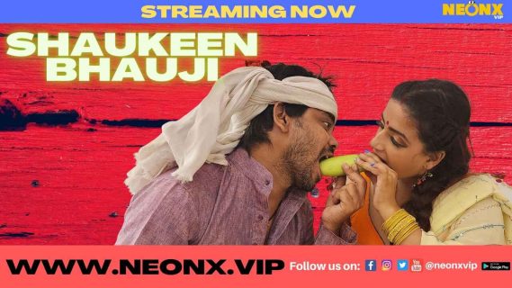 Shaukeen Bhauji 2022 Neonx Originals Hindi Short Film
