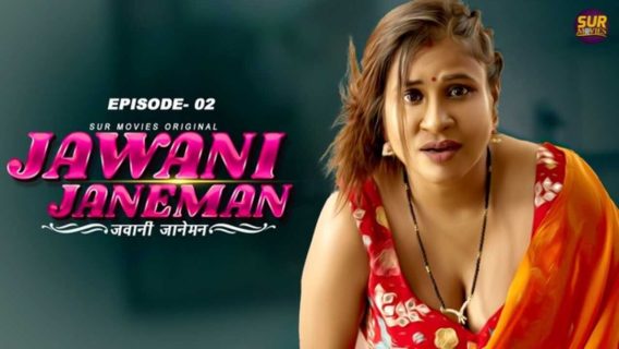 Jawaani Janeman 2023 Sur Movies Hindi Hot Porn Web Series Ep 2