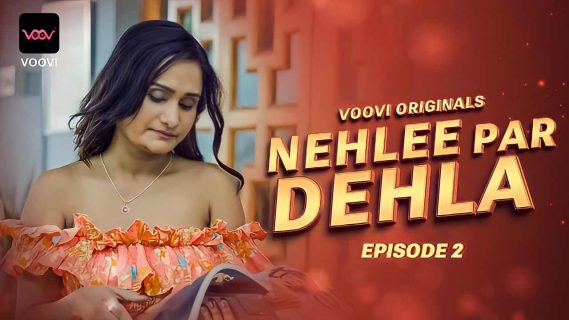 Nehlee Par Dehla 2023 Voovi Originals Hindi Porn Web Series Ep 2