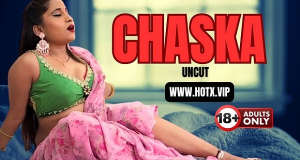 Chaska Uncut 2023 Hotx Vip Originals Hindi Hot Porn Video