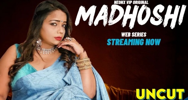 Madhoshi 2023 Neonx Vip Originals Hindi Uncut Porn Video