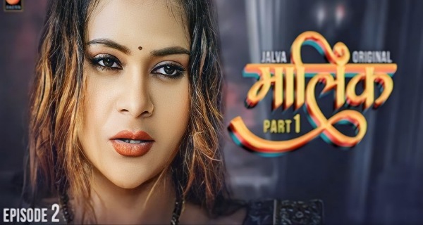 Malik 2024 Jalva App Hindi Porn Web Series Episode 2