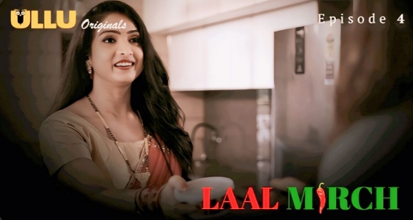 Laal Mirch 2024 Ullu Originals Hindi Porn Web Series Ep 4