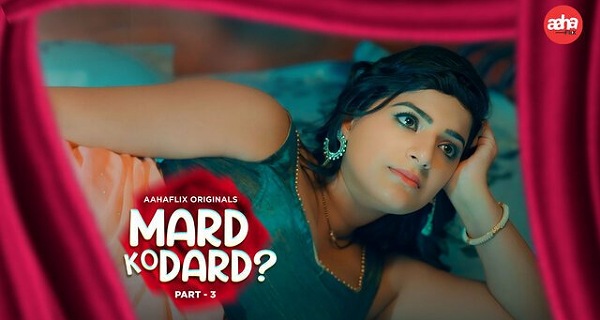 Mard Ko Dard 2024 Aahaflix Hindi Porn Web Series Episode 3