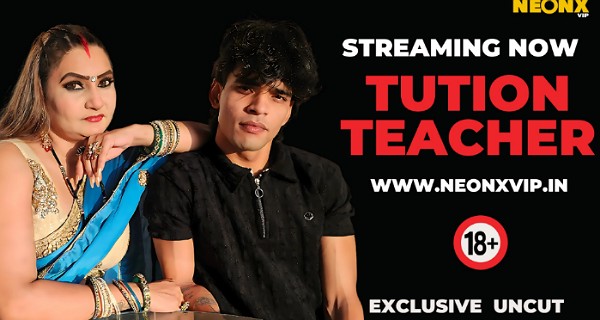 Tution Teacher 2025 Neonx Vip Hindi Uncut Hot Short Film
