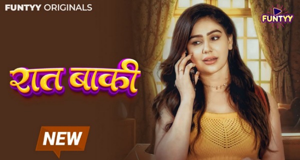 Raat Baki 2025 Funtyy Hindi Hot Short Film